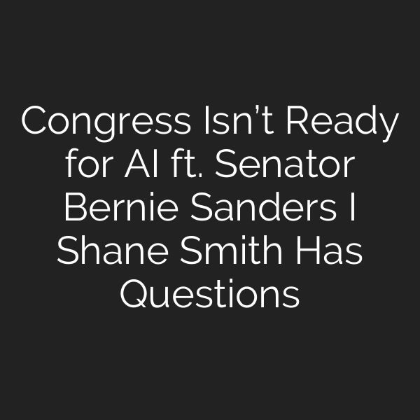 Congress Isn’t Ready for AI ft. Senator Bernie Sanders I Shane Smith Has Questions