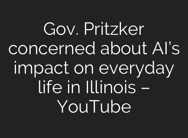 Gov. Pritzker concerned about AI’s impact on everyday life in Illinois – YouTube