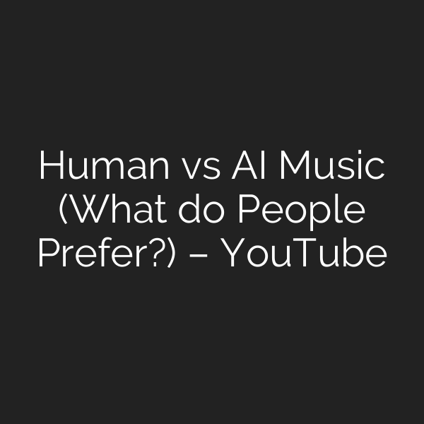 Human vs AI Music (What do People Prefer?) – YouTube