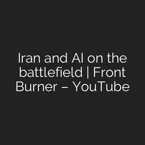 Iran and AI on the battlefield | Front Burner – YouTube
