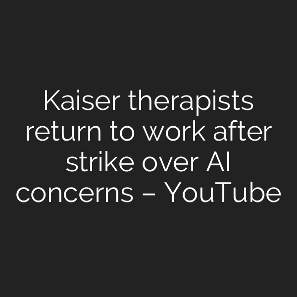 Kaiser therapists return to work after strike over AI concerns – YouTube