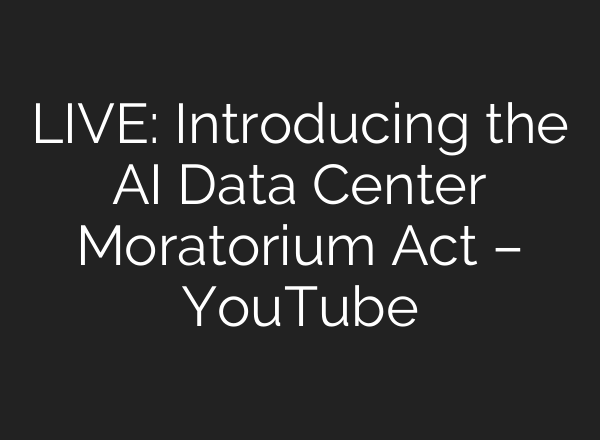 LIVE: Introducing the AI Data Center Moratorium Act – YouTube