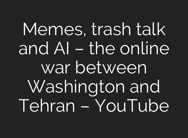 Memes, trash talk and AI – the online war between Washington and Tehran – YouTube