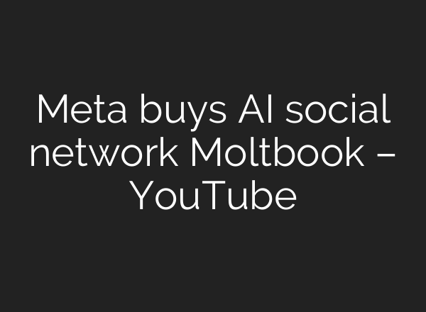 Meta buys AI social network Moltbook – YouTube