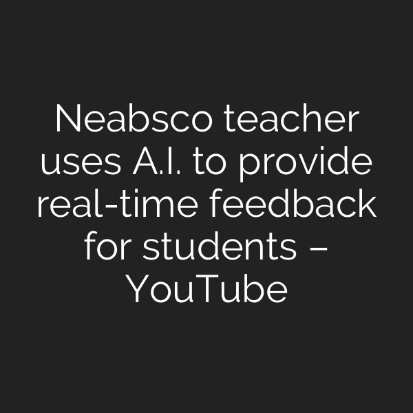 Neabsco teacher uses A.I. to provide real-time feedback for students – YouTube