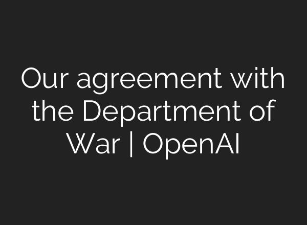 Our agreement with the Department of War | OpenAI
