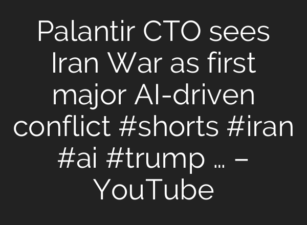 Palantir CTO sees Iran War as first major AI-driven conflict #shorts #iran #ai #trump … – YouTube