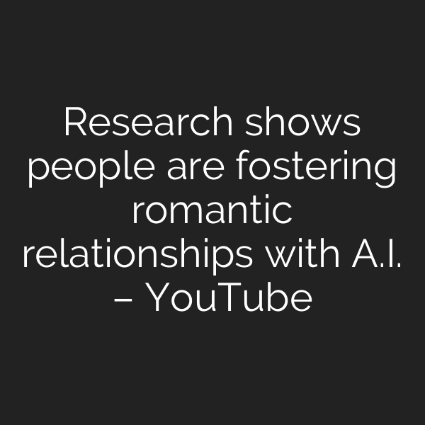 Research shows people are fostering romantic relationships with A.I. – YouTube