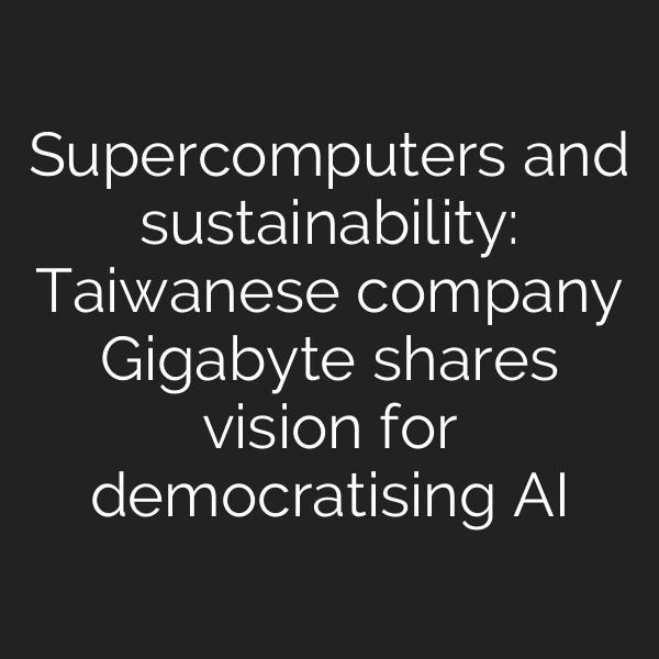 Supercomputers and sustainability: Taiwanese company Gigabyte shares vision for democratising AI