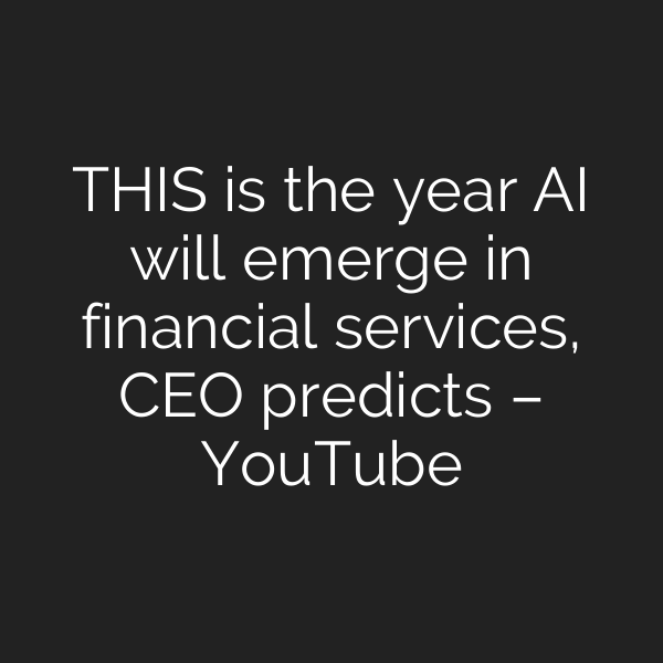 THIS is the year AI will emerge in financial services, CEO predicts – YouTube