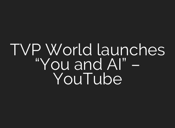 TVP World launches “You and AI” – YouTube
