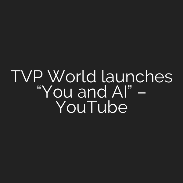 TVP World launches “You and AI” – YouTube