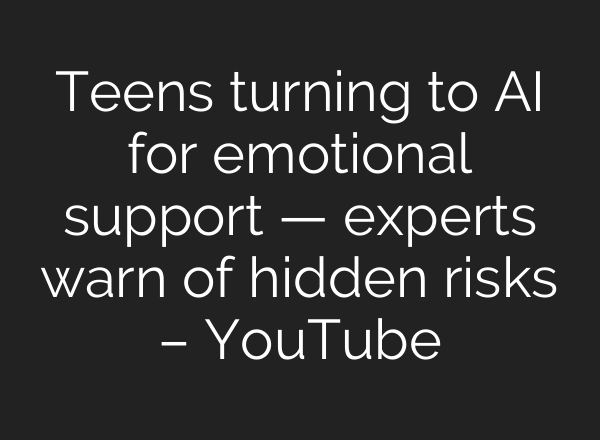 Teens turning to AI for emotional support — experts warn of hidden risks – YouTube