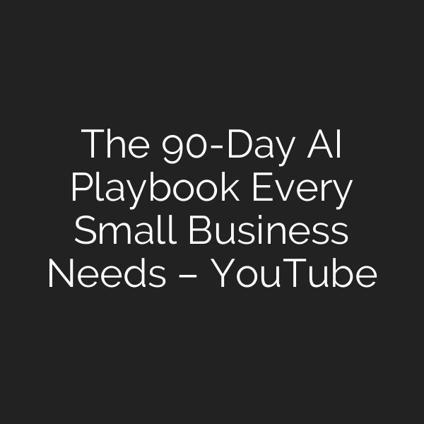 The 90-Day AI Playbook Every Small Business Needs – YouTube