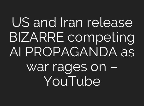 US and Iran release BIZARRE competing AI PROPAGANDA as war rages on – YouTube