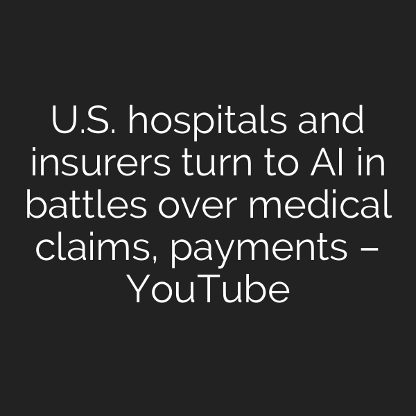 U.S. hospitals and insurers turn to AI in battles over medical claims, payments – YouTube