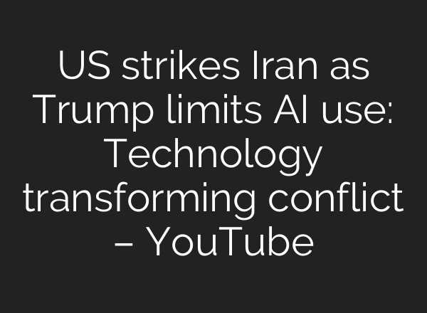 US strikes Iran as Trump limits AI use: Technology transforming conflict – YouTube