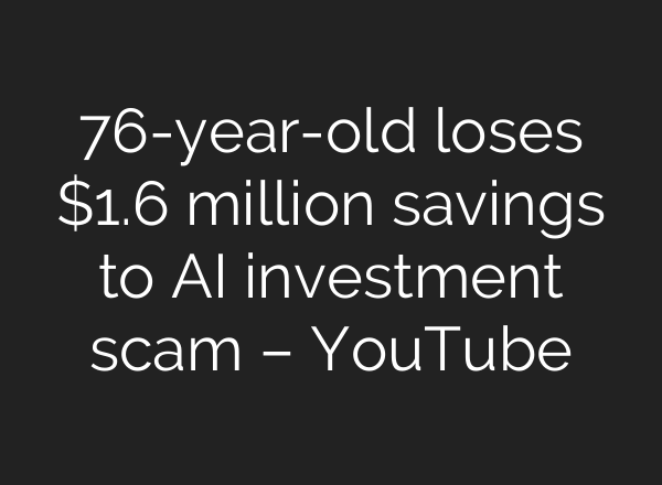 76-year-old loses $1.6 million savings to AI investment scam – YouTube