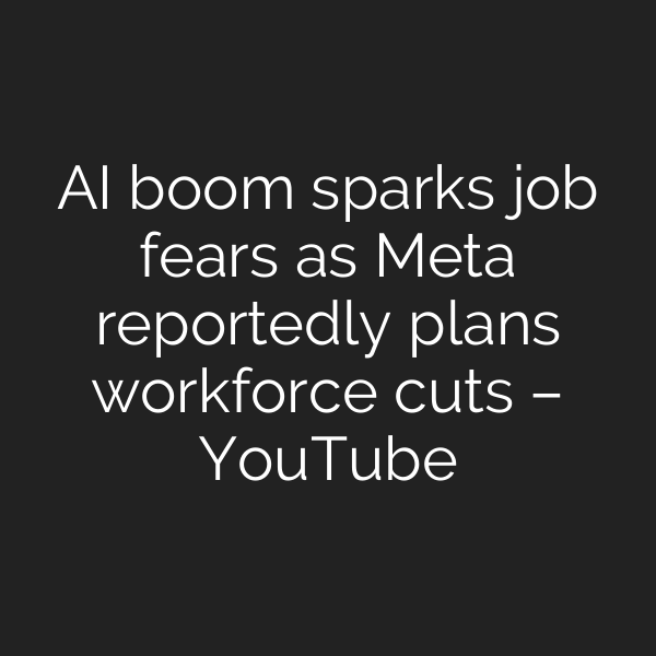 AI boom sparks job fears as Meta reportedly plans workforce cuts – YouTube