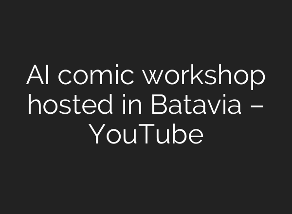 AI comic workshop hosted in Batavia – YouTube