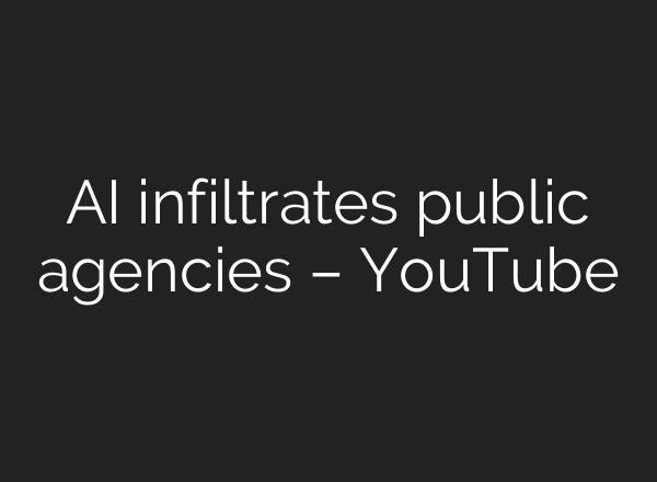 AI infiltrates public agencies – YouTube