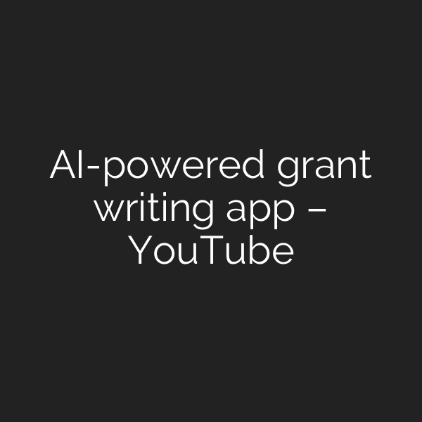 AI-powered grant writing app – YouTube