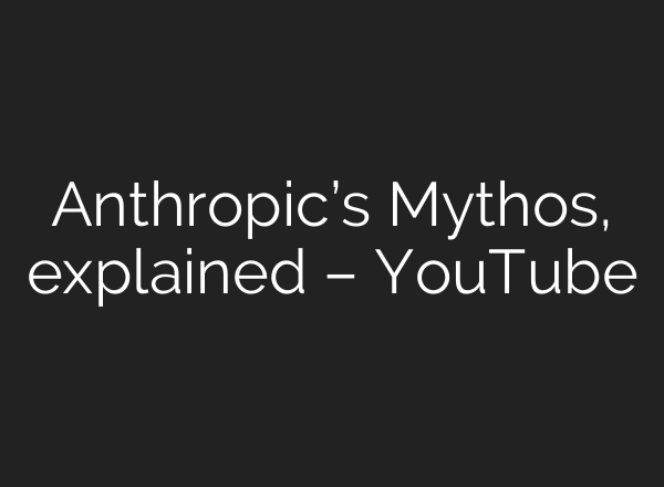 Anthropic’s Mythos, explained – YouTube