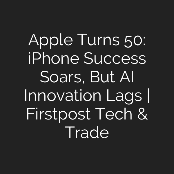 Apple Turns 50: iPhone Success Soars, But AI Innovation Lags | Firstpost Tech & Trade