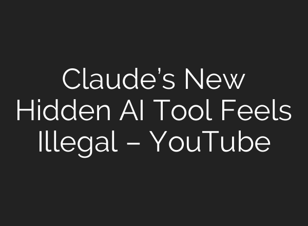 Claude’s New Hidden AI Tool Feels Illegal – YouTube