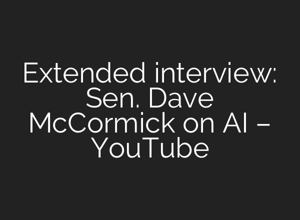 Extended interview: Sen. Dave McCormick on AI – YouTube