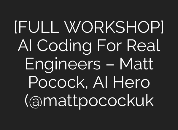 [FULL WORKSHOP] AI Coding For Real Engineers – Matt Pocock, AI Hero (‪@mattpocockuk‬