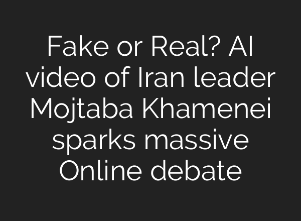 Fake or Real? AI video of Iran leader Mojtaba Khamenei sparks massive Online debate