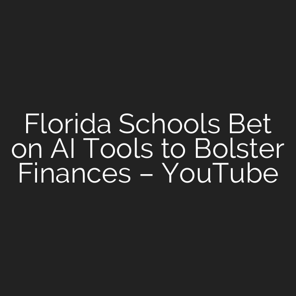 Florida Schools Bet on AI Tools to Bolster Finances – YouTube