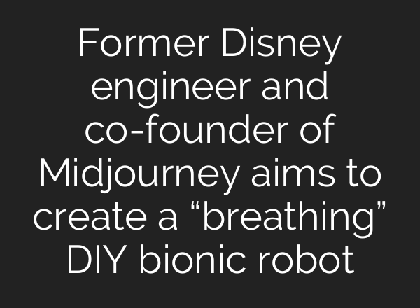 Former Disney engineer and co-founder of Midjourney aims to create a “breathing” DIY bionic robot
