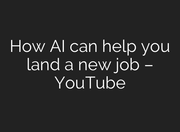 How AI can help you land a new job – YouTube
