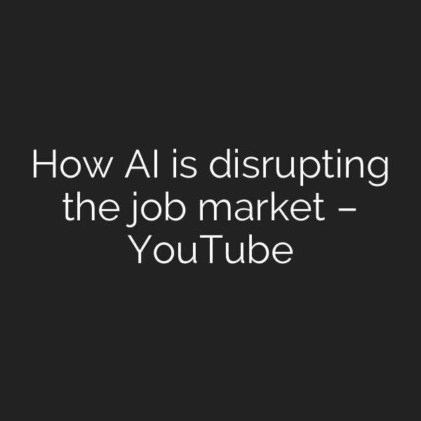 How AI is disrupting the job market – YouTube