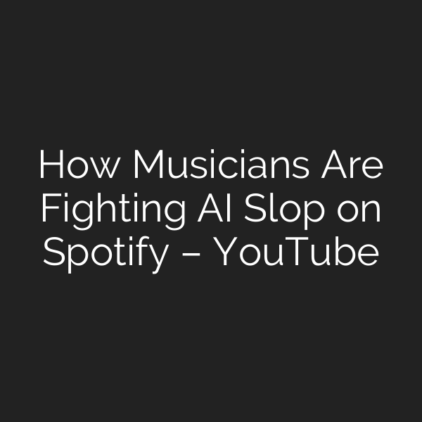 How Musicians Are Fighting AI Slop on Spotify – YouTube