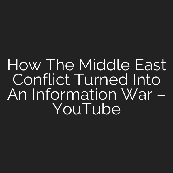How The Middle East Conflict Turned Into An Information War – YouTube