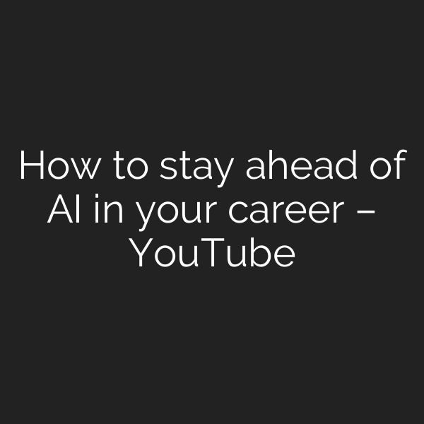 How to stay ahead of AI in your career – YouTube
