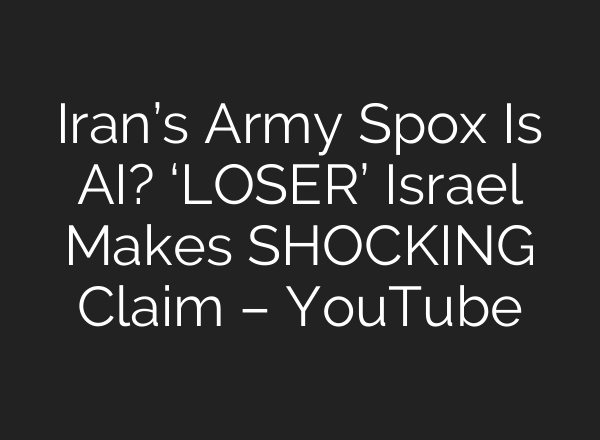 Iran’s Army Spox Is AI? ‘LOSER’ Israel Makes SHOCKING Claim – YouTube