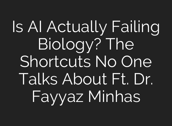 Is AI Actually Failing Biology? The Shortcuts No One Talks About Ft. Dr. Fayyaz Minhas