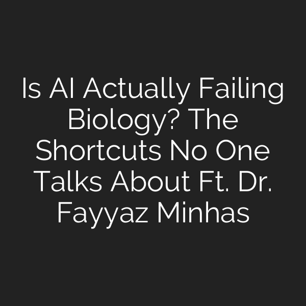 Is AI Actually Failing Biology? The Shortcuts No One Talks About Ft. Dr. Fayyaz Minhas