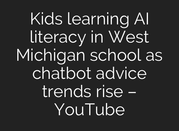 Kids learning AI literacy in West Michigan school as chatbot advice trends rise – YouTube