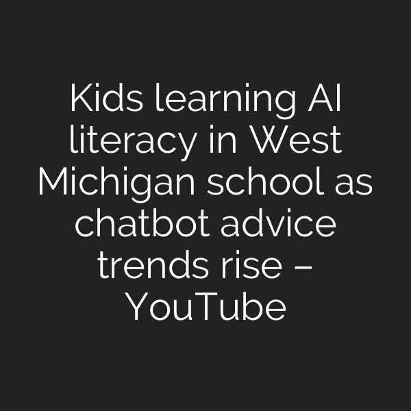 Kids learning AI literacy in West Michigan school as chatbot advice trends rise – YouTube