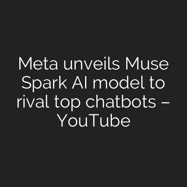 Meta unveils Muse Spark AI model to rival top chatbots – YouTube