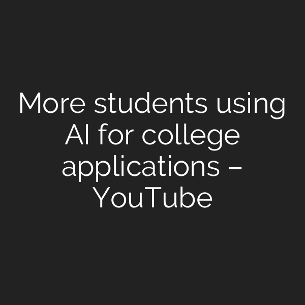 More students using AI for college applications – YouTube