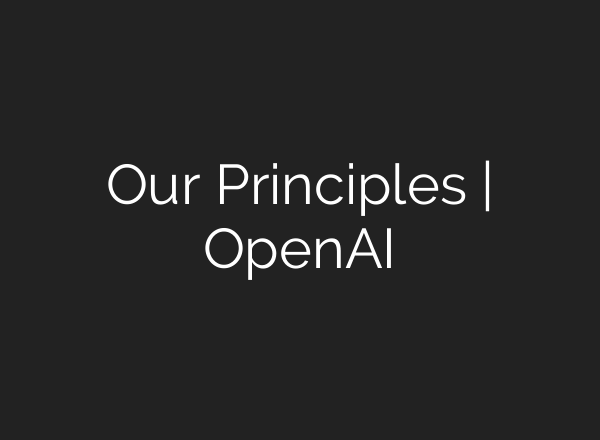 Our Principles | OpenAI