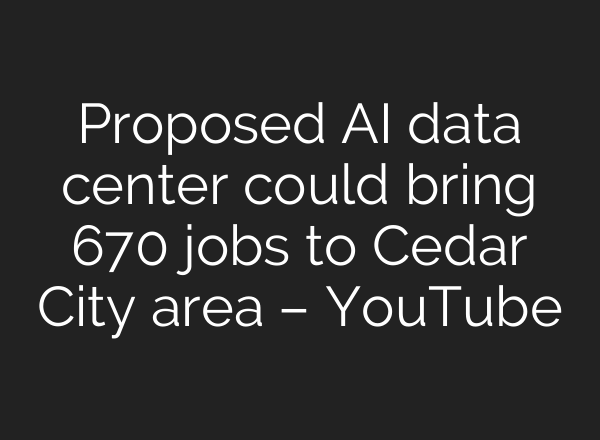 Proposed AI data center could bring 670 jobs to Cedar City area – YouTube