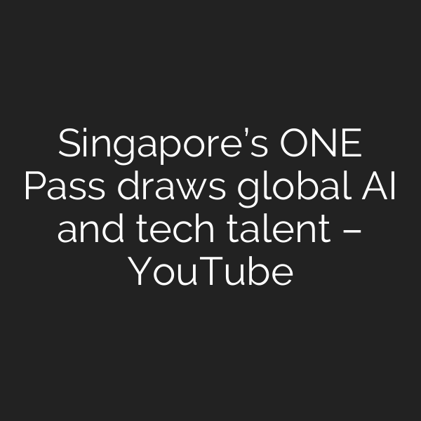 Singapore’s ONE Pass draws global AI and tech talent – YouTube