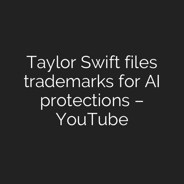 Taylor Swift files trademarks for AI protections – YouTube